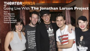 <em>The Jonathan Larson Project</em> and More Featured This Week on <em>Going Live With …</em>
