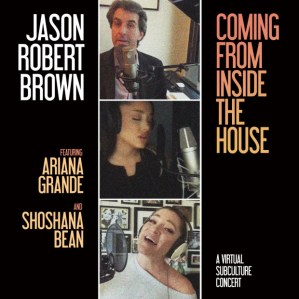 Jason Robert Brown to Release Recording of Concert with Ariana Grande and Shoshana Bean