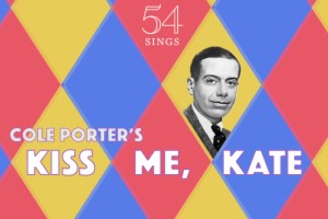54 Sings “Kiss Me, Kate”