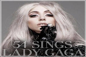 54 Sings Lady Gaga