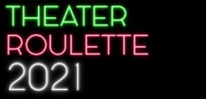 BLACK Night of Theatre Roulette 2021