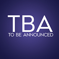 To Be Announced