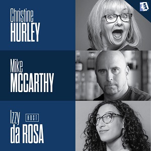 Comedy w/CHRISTINE HURLEY, MIKE MCCARTHY, IZZY DA ROSA