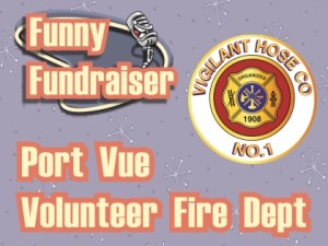 2.5.21 Port Vue Volunteer Fire Dept Funny Fundraiser