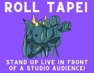 Roll Tape! [Stand Up Comedy]