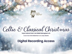 Relive the 2021 Celtic and Classical Christmas Experience