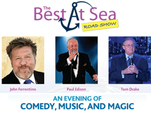 An Evening of Comedy, Music and Magic with Tom Drake, Paul Edison and John Ferrentino