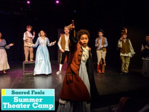 Sacred Fools Summer Theater Camp ’22