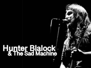 2022 Hunter Blalock & The Sad Machine with Special Guests Jonathan Peyton & Tim Moore