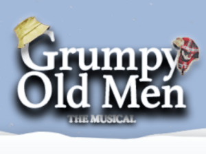Grumpy Old Men: The Musical