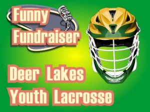 5-21-22 Deer Lakes Youth Lacrosse Funny Fundraiser