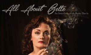 All About Bette: An Interlude with Bette Davis by Camilla Carr, starring Morgana Shaw