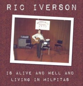 Ric Iverson is Alive and Well and Living in Milpitas