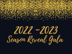 2022 SEASON REVEAL GALA