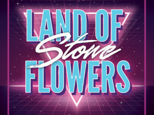 Land of Stone Flowers