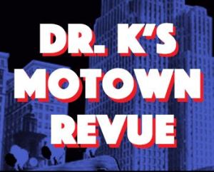 Dr. K’s Motown Revue – October 2022