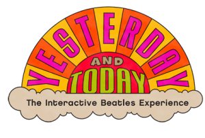 Yesterday & Today – The Interactive Beatles Experience
