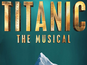 Titanic – The Musical