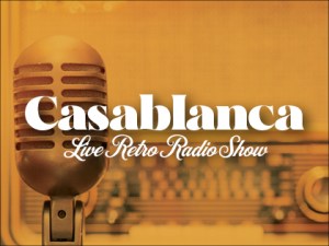 Live Retro Radio Show: Casablanca