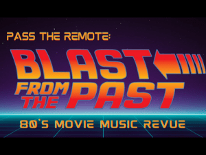 2022 – Pass The Remote:  Blast from the Past