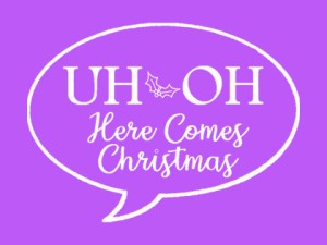 UH OH Here Comes Christmas