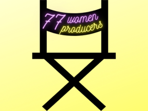 77 Women Producers Preview Night