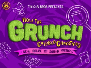 How the Grunch Cribbed Christmas: A New Solve It! Squad Musical