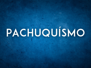 Pachuquísmo