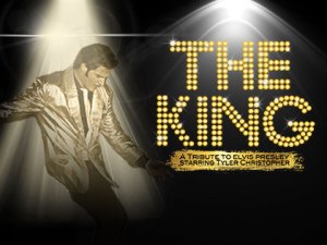 The King: A Tribute to Elvis Presley starring Tyler Christopher.