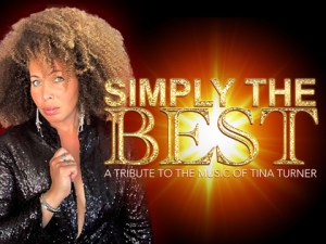 Simply the Best: A Tribute to the Music of Tina Turner.