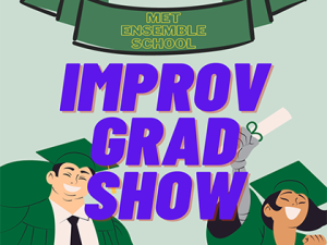 MET Comedy Night: MET Improv Student Grad Show