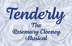 Tenderly: The Rosemary Clooney Musical