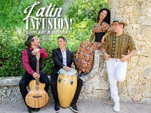 Latin Infusion! Concert & Dinner