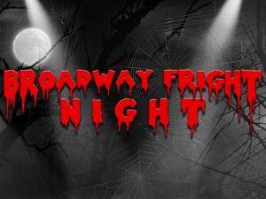 Broadway Fright Night