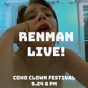 CoHo Clown Fest: Renman Live!