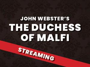 THE DUCHESS OF MALFI (Stream)