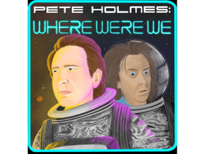 Pete Holmes Live: Where Were We