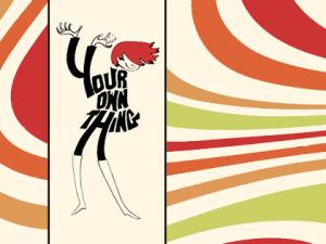 YOUR OWN THING