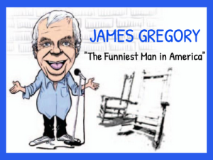 “The Funniest Man in America” James Gregory