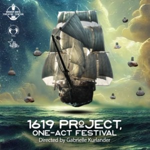 The 1619 Project, One-Act Festival