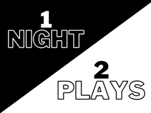 1 Night, 2 Plays