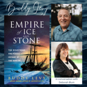 V EMPIRE OF ICE AND STONE with Buddy Levy and Deborah Blum (Virtual)