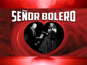 SEÑOR BOLERO