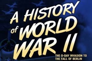 A History of World War II: The D-Day Invasion to the Fall of Berlin