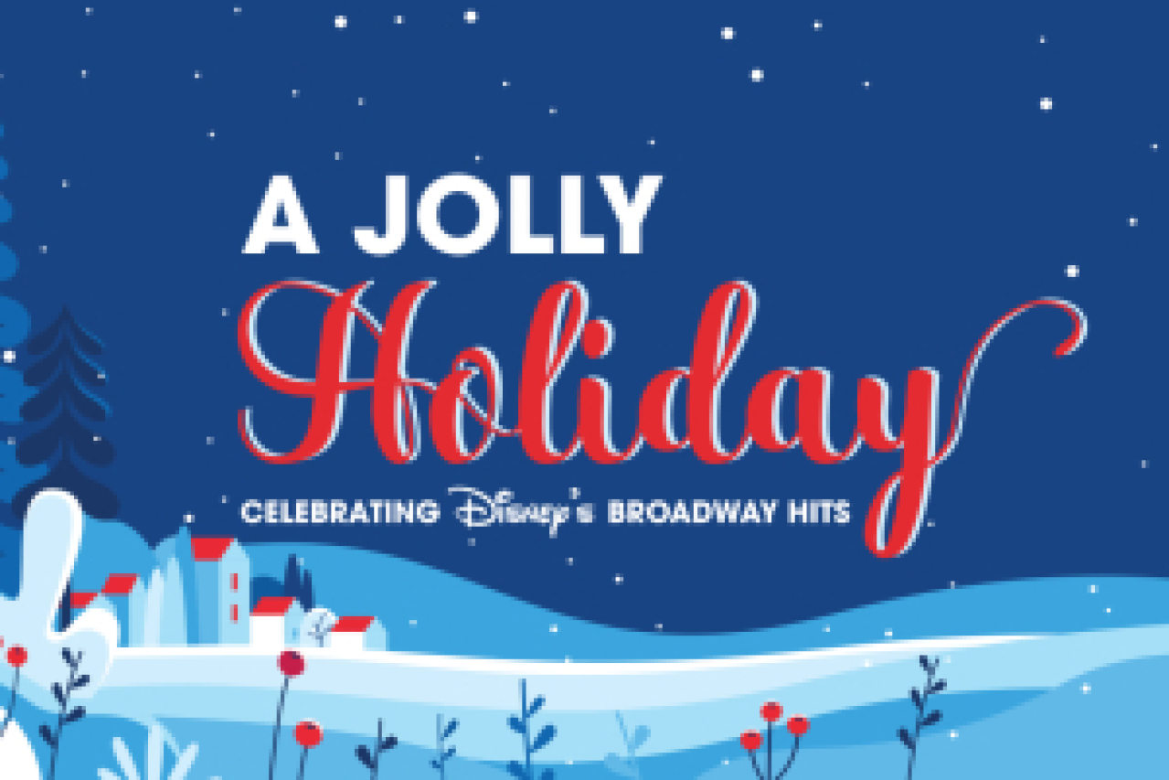 a jolly holiday celebrating disneys broadway hits logo Broadway shows and tickets