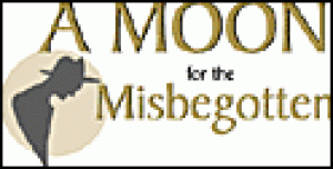 A Moon for the Misbegotten