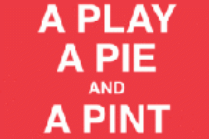 a Play, a Pie and a Pint – Season 3