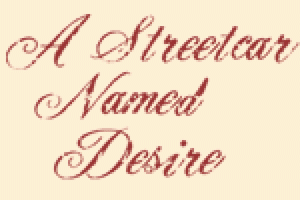 A Streetcar Named Desire