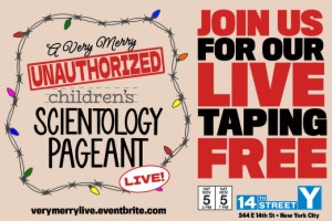 A Very Merry Unauthorized Children’s Scientology Pageant – Live!