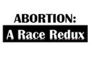 Abortion: A Race Redux